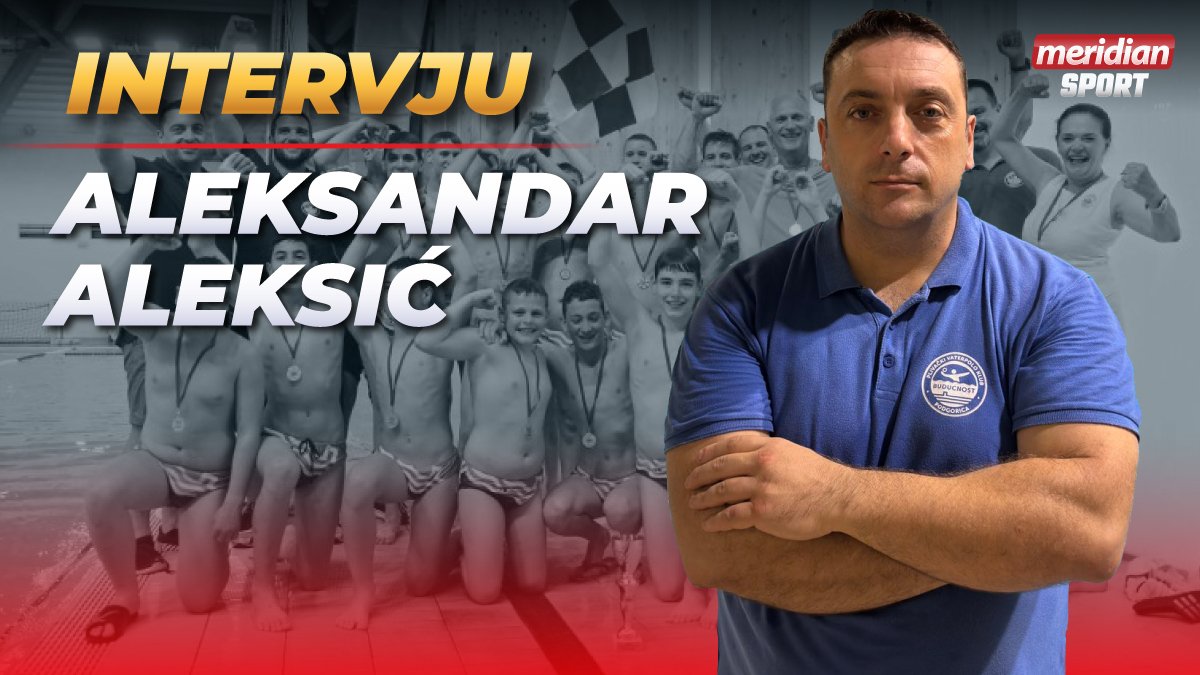 Aleksić za Meridian sport: Budućnost nije samo sinonim za Podgoricu, već za cijelu Crnu Goru