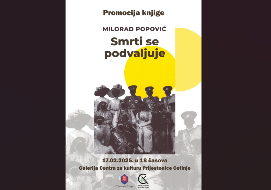 Promocija knjige „Smrti se podvaljuje“ Milorada Popovića u ponedjeljak na Cetinju