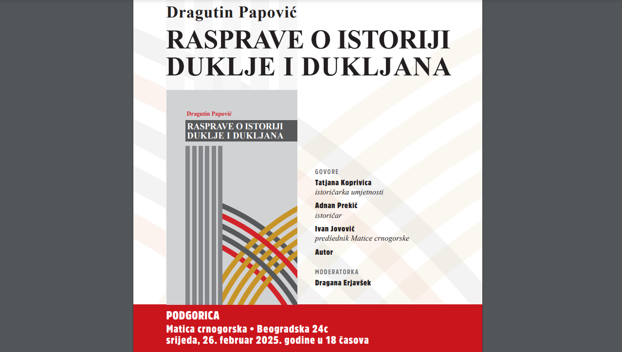 Matica crnogorska organizuje promociju knjige Dragutina Papovića: „Rasprave o istoriji Duklje i Dukljana“