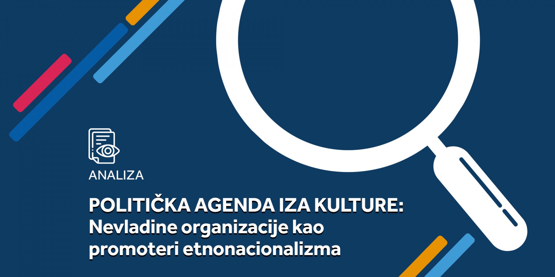 Politička agenda iza kulture: Nevladine organizacije kao promoteri etnonacionalizma