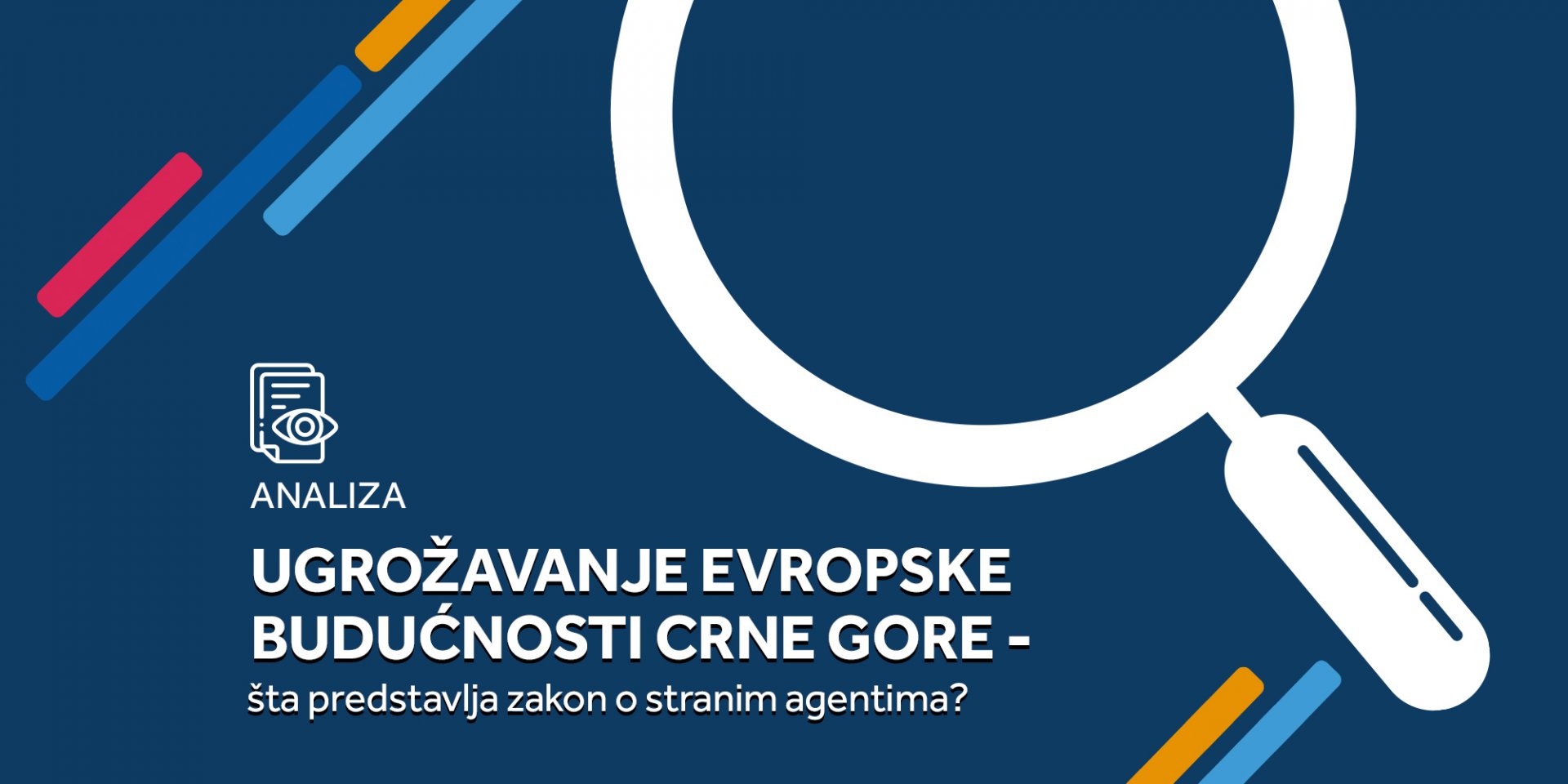 Analiza DFC-a: Ugrožavanje evropske budućnosti Crne Gore – Šta predstavlja Zakon o stranim agentima