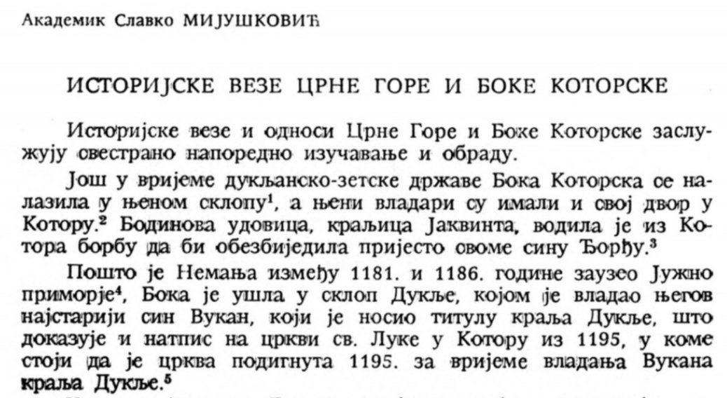  Tekst „Istorijske veze Crne Gore i Boke Kotorske”, akademik Slavko Mijušković je saopštio na skupu koji je 26-27. aprila 1985. održan u CANU