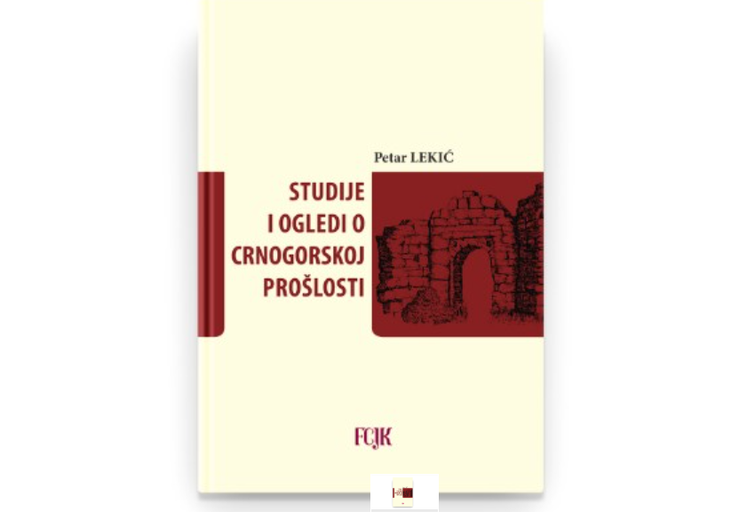 Prikaz knjige Studije i ogledi o crnogorskoj prošlosti Petra Lekića